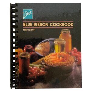 Ball Blue-Ribbon Cookbook First Edition 1992 Spiral Bound Recipe Book
